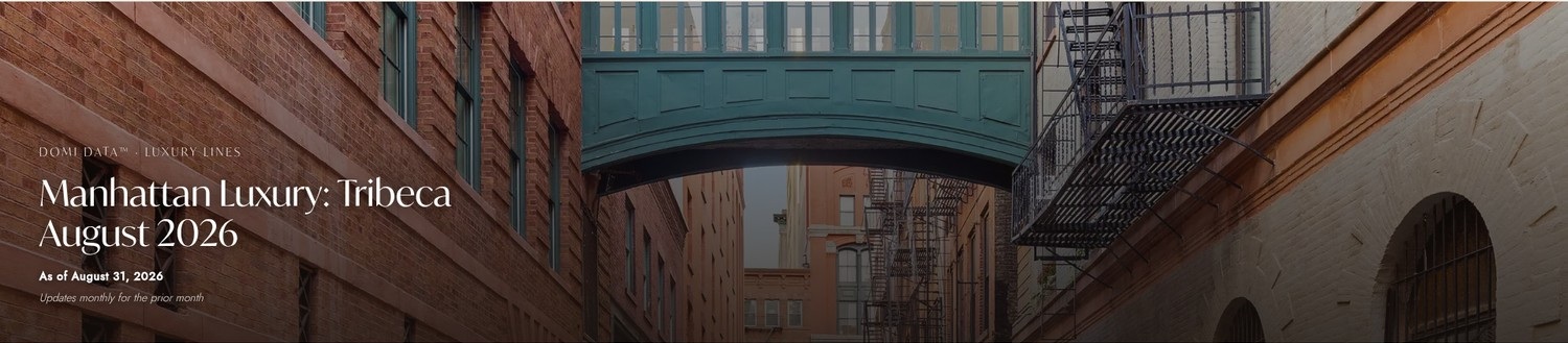 Domi Data Manhattan Luxury Tribeca market report